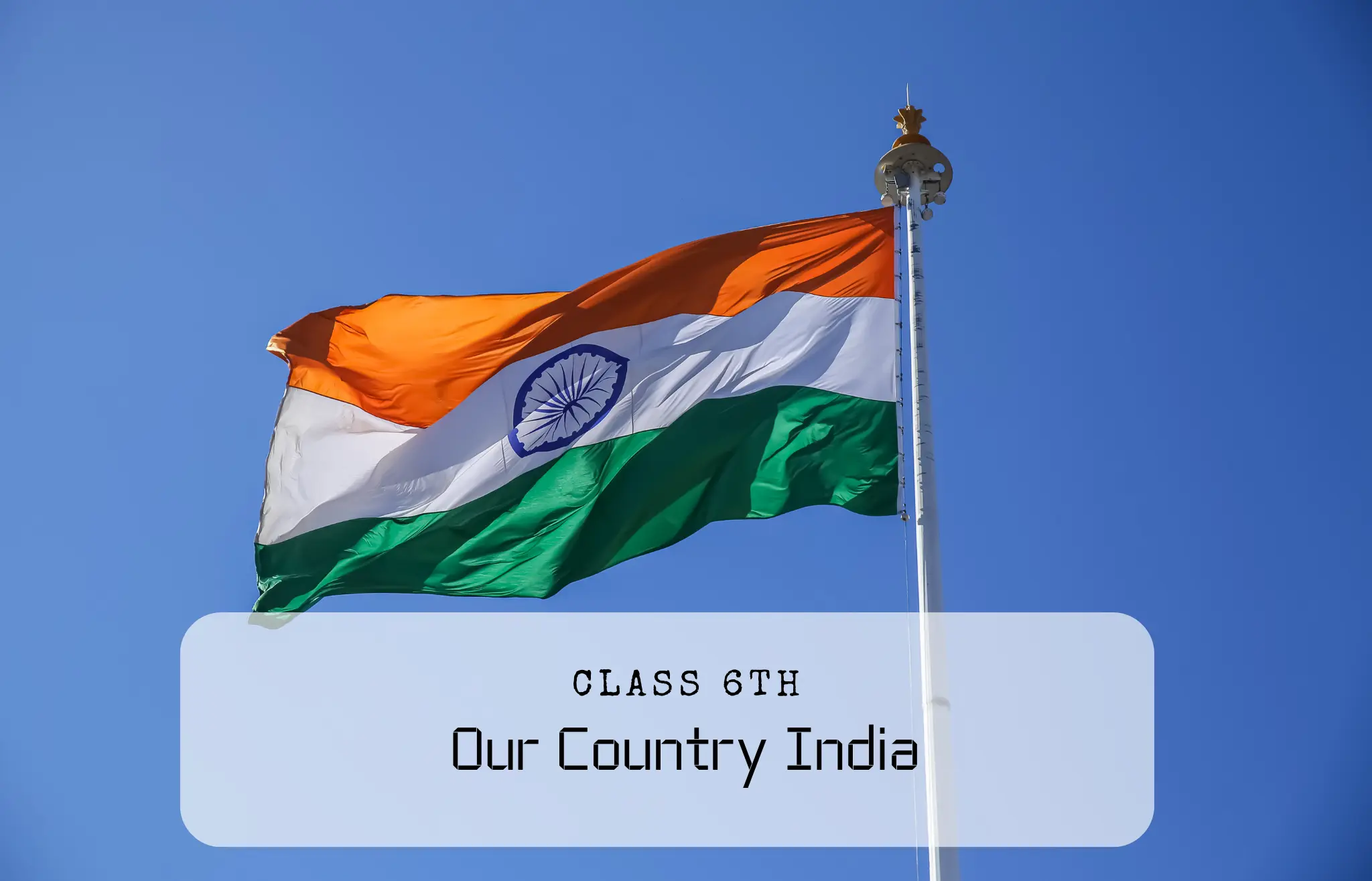 NCERT Solutions for Class 6 Geography Chapter 7 – Our Country – India