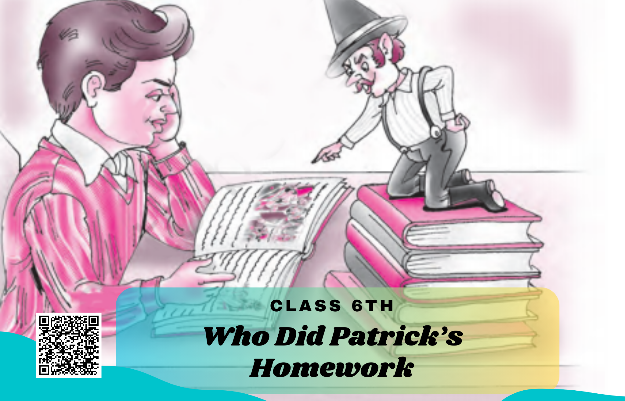 NCERT Solutions for Class 6 English Unit 1 – Who Did Patrick’s Homework