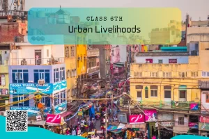 People in urban areas are either self-employed or work for someone. They earn their living in various ways. It is also seen that various people travel from rural to urban areas in search of work and a better life.