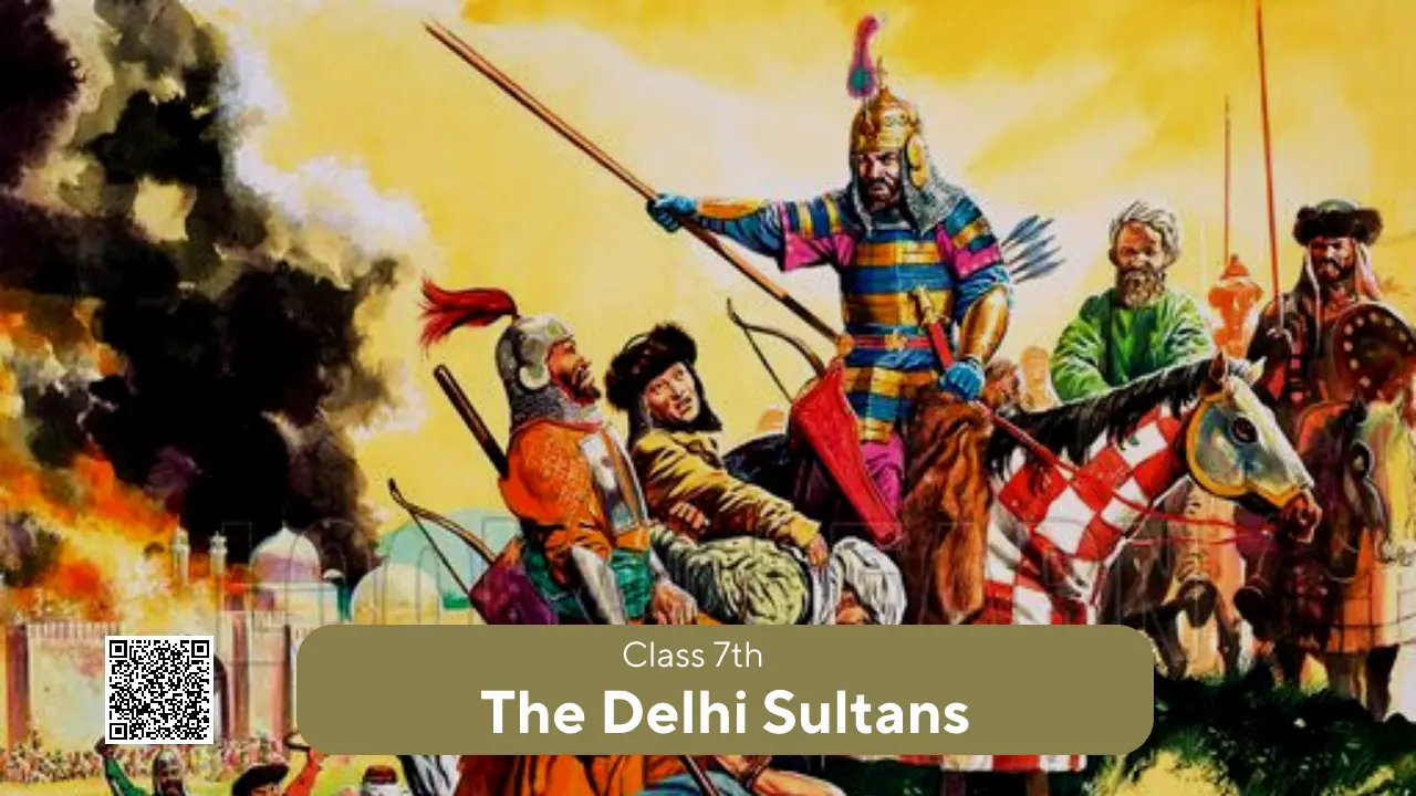 NCERT Solutions for Class 7 History Chapter 3 The Delhi Sultans