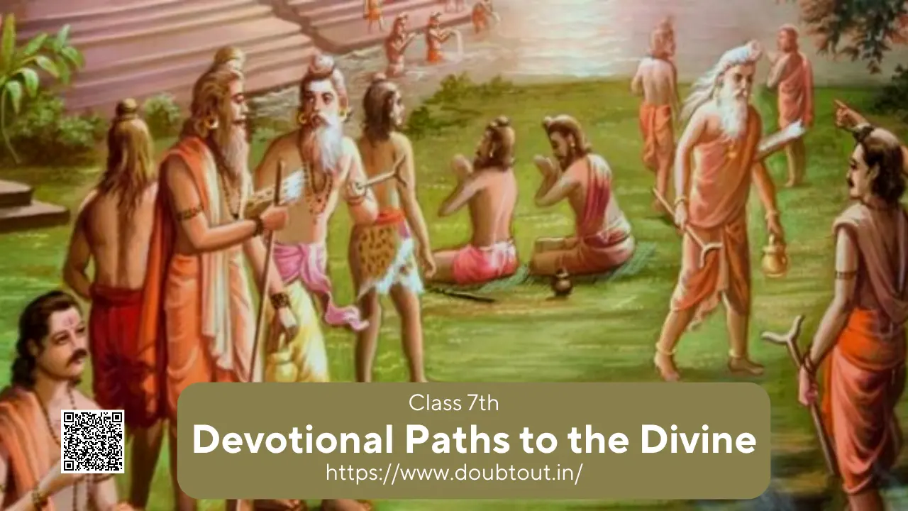 NCERT Solutions for Class 7 History Chapter 6 Devotional Paths to the Divine