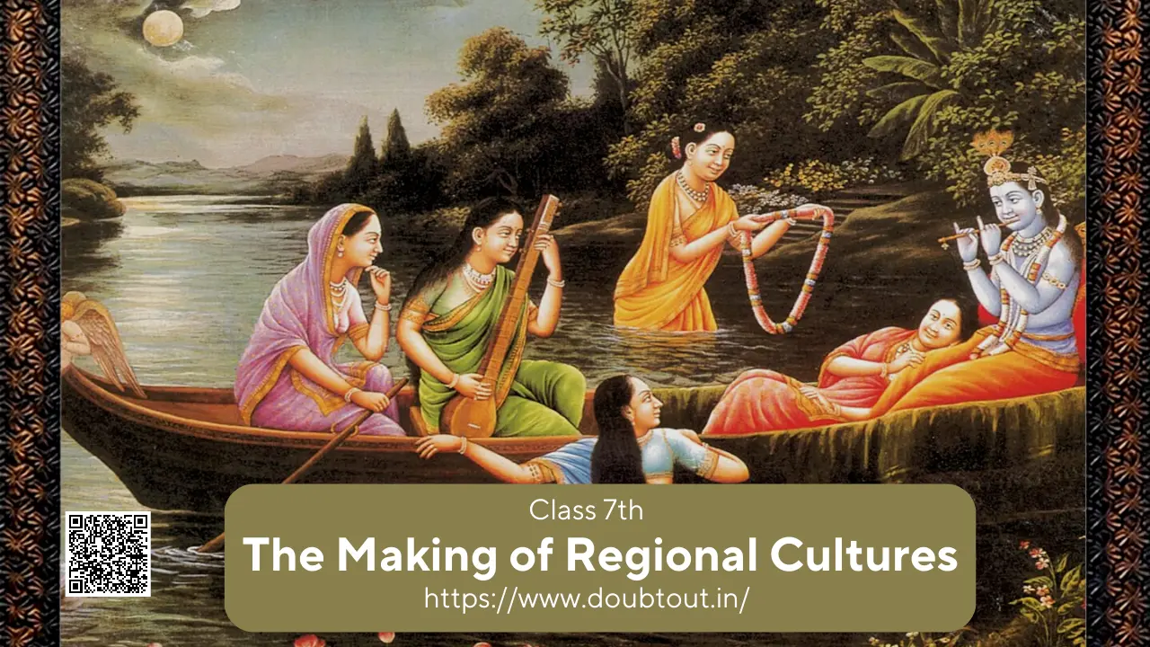 NCERT Solutions for Class 7 History Chapter 7 The Making of Regional Cultures