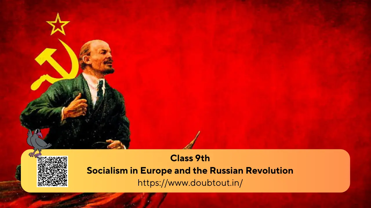 NCERT Solutions for Class 9 History Chapter 2: Socialism in Europe and the Russian Revolution (Updated Pattern)