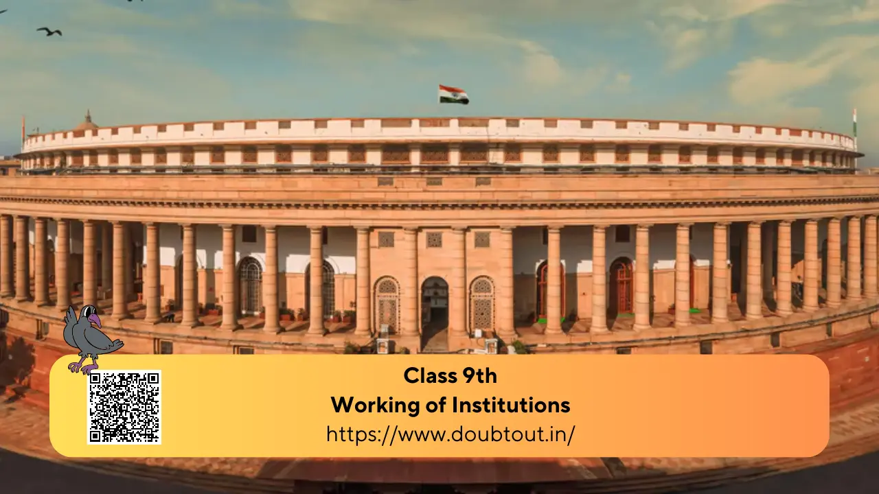 NCERT Solutions for Class 9 Civics Chapter 4: Working of Institutions (Updated Pattern)