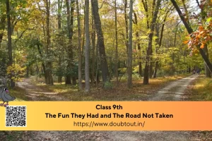 NCERT Solutions for Class 9 English Chapter 1-The Fun They Had and The Road Not Taken