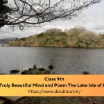 NCERT Solutions for Class 9 English Beehive Chapter 4 A Truly Beautiful Mind and Poem The Lake Isle of Innisfree